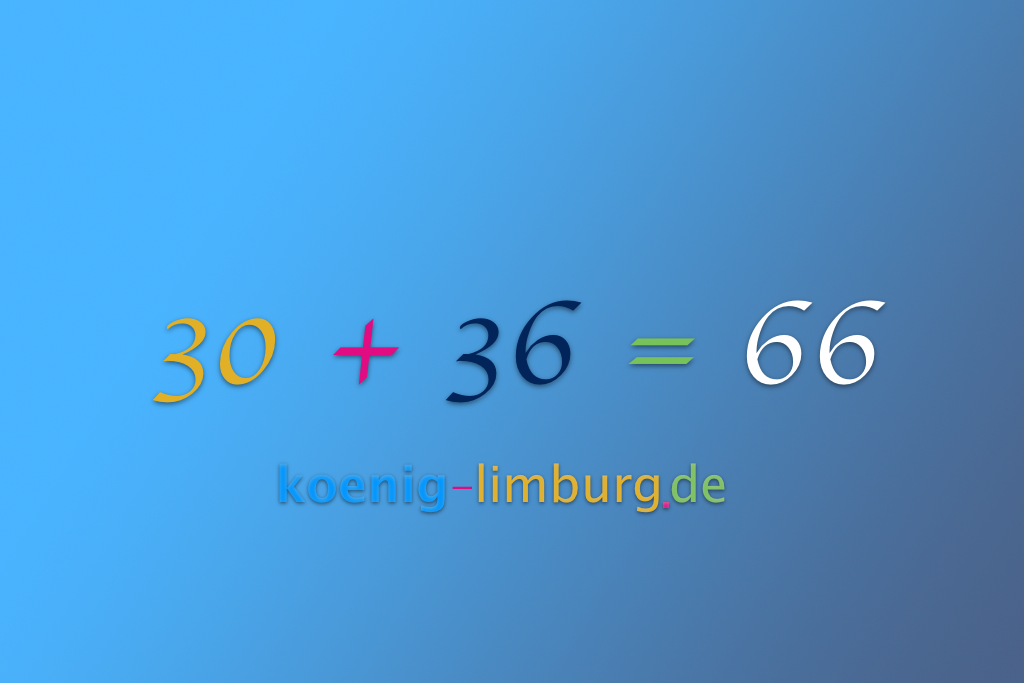 30 und 36 sind die Zahlen des Julis!