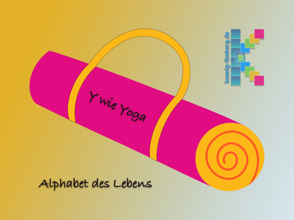 Das Alphabet des Lebens – Y wie Yoga Das Alphabet des Lebens – Y wie Yoga