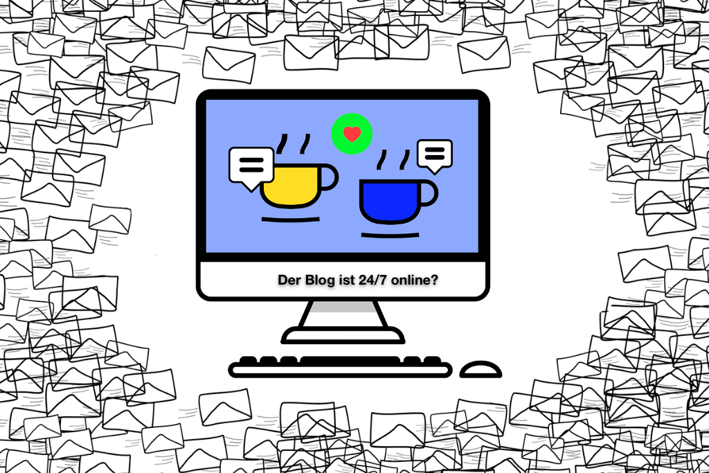 Der Blog ist 24/7 online?