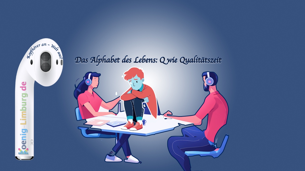 Das Alphabet des Lebens: Q wie Qualitätszeit