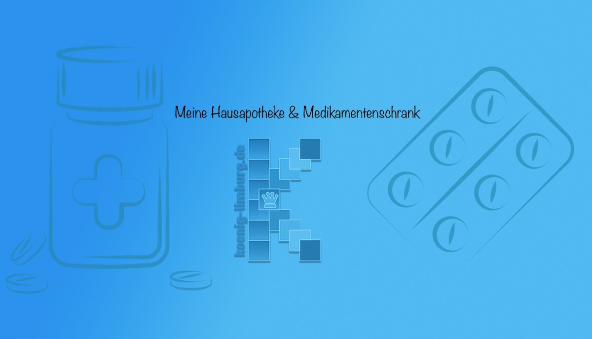 Meine Hausapotheke & Medikamentenschrank