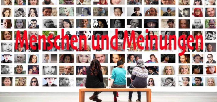 Menschen und Meinungen