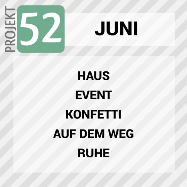 Projekt 52/2025 – Das Thema Event im Juni