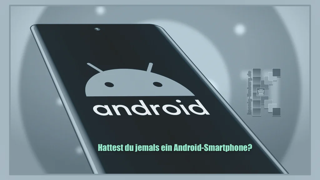 Hattest du jemals ein Android-Smartphone?