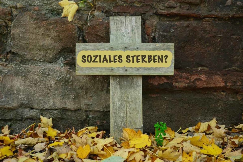 SOZIALES STERBEN?