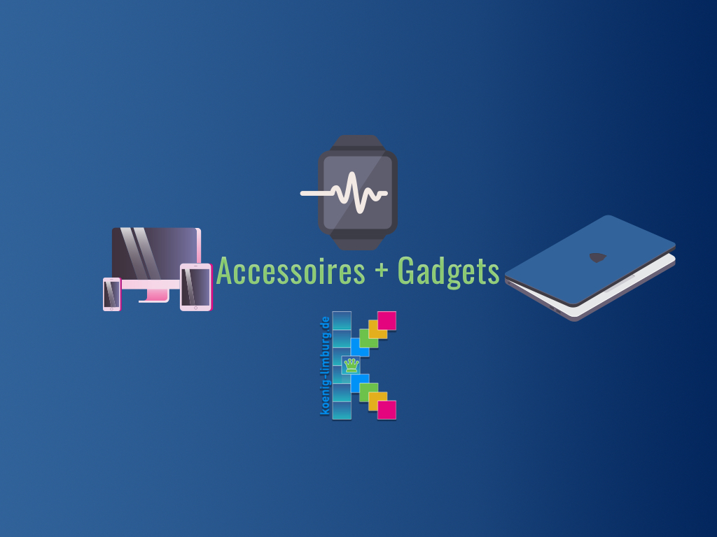 Accessoires + Gadgets