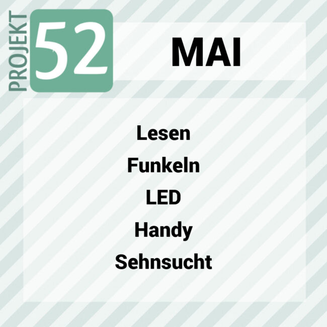 Projekt 52: Die Themen im Mai 2026