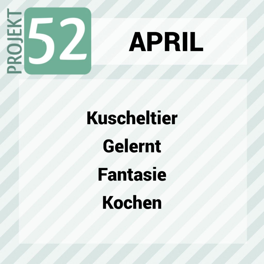 Projekt 52: Die Themen im April 2026