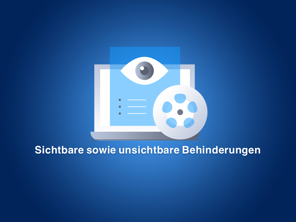 Sichtbare sowie unsichtbare Behinderungen